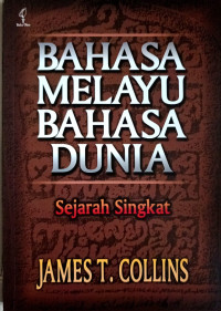Bahasa Melayu, Bahasa Dunia : Sejarah Singkat