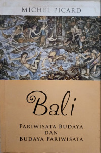 Bali : Pariwisata Budaya dan Budaya Pariwisata