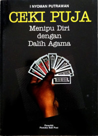 Ceki Puja : Menipu Diri dengan Dalih Agama