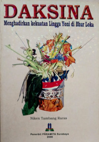 Daksina : Menghadirkan Kekuatan Lingga Yoni di Bhur Loka