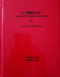 Globalism : Pergulatan Politik Representasi Atas Bali