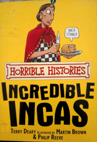 Horrible Histories : Incredible Incas