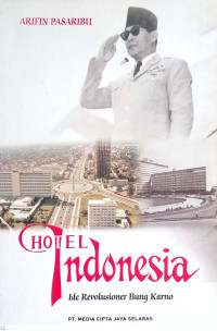 Hotel Indonesia: Ide Revolusi Bung Karno