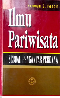 Ilmu Pariwisata: Sebuah Pengantar Perdana