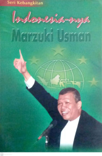 Indonesia-Nya Marzuki Usman: Seri Kebangkitan