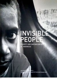 Invisible People: Poverty and Empowerment in Indonesia