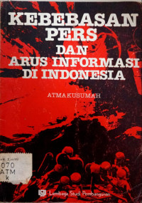 Kebebasan Pers dan Arus Informasi di Indonesia
