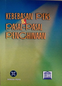 Kebebasan Pers dan Pasal - Pasal Penghinaan