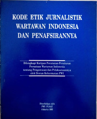 Kode Etik Jurnalistik Wartawan Indonesia dan Penafsirannya