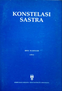 Konstelasi Sastra : Bunga Rampai Esai Sastra