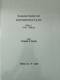Kumpulan Naskah Asli Kepariwisataan Buku I 1970-1980-an