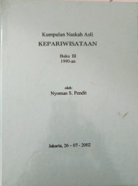 Kumpulan Naskah Asli Kepariwisataan Buku III 1990-an