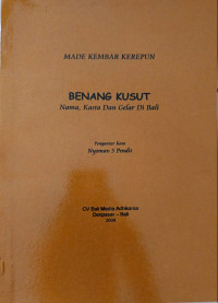 Made Kembar Kerepun Benang Kusut : Nama, Kasta dan Gelar di Bali