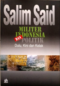 Image of Militer Indonesia dan Politik : Dulu, Kini dan Kelak