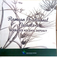 Ramuan Tradisional Nusantara: Berbasis Koleksi Deposit