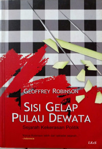 Sisi Gelap Pulau Dewata : Sejarah Kekerasan Politik