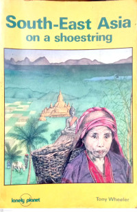South-East Asia ona Shoestring