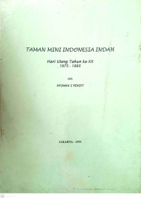 Taman Mini Indonesia Indah : Hari Ulang Tahun ke-XX 1975-1995