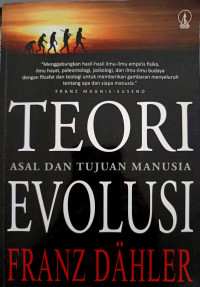 Teori Evolusi : Asal dan tujuan Manusia