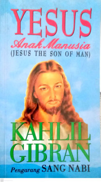 Yesus Anak Manusia (Jesus The Son of Man)